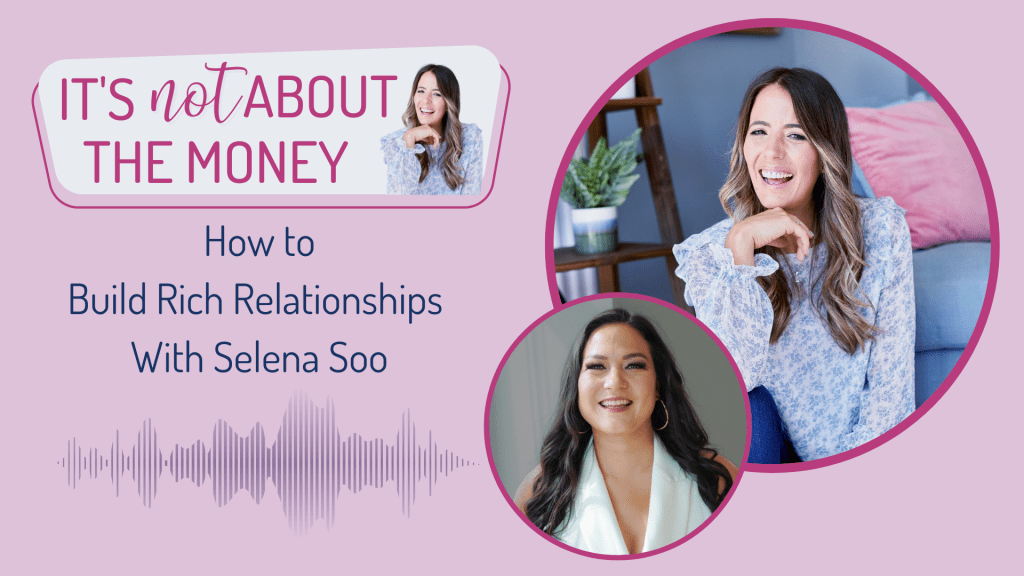 _How to Build Rich Relationships With Selena Soo