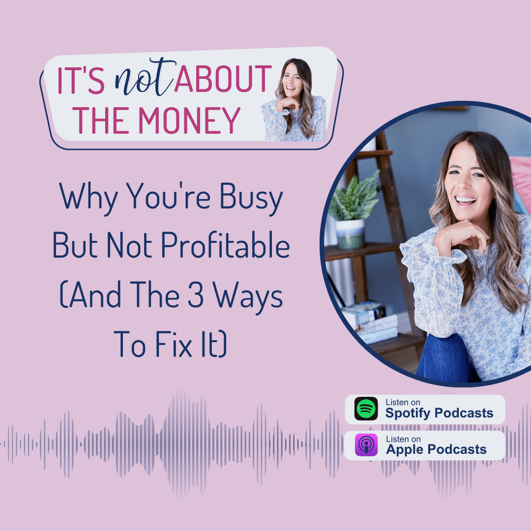 Why You’re Busy But Not Profitable (And The 3 Ways To Fix It)