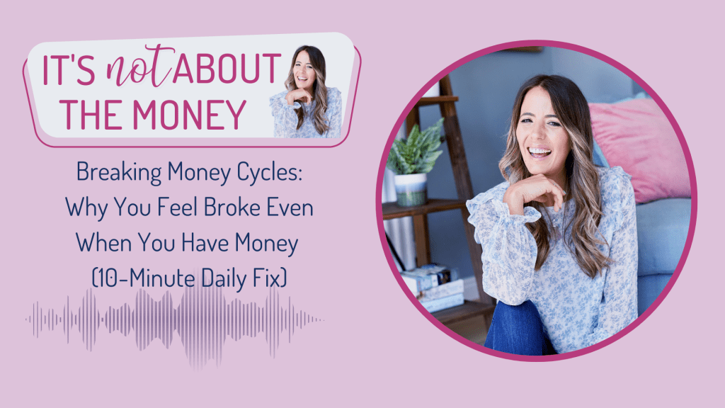 (LONG) Breaking Money Cycles Why You Feel Broke Even When You Have Money (10-Minute Daily Fix)