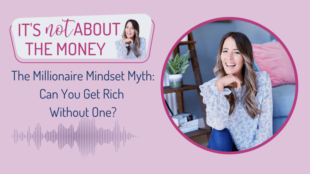 (LONG) The Millionaire Mindset Myth Can You Get Rich Without One