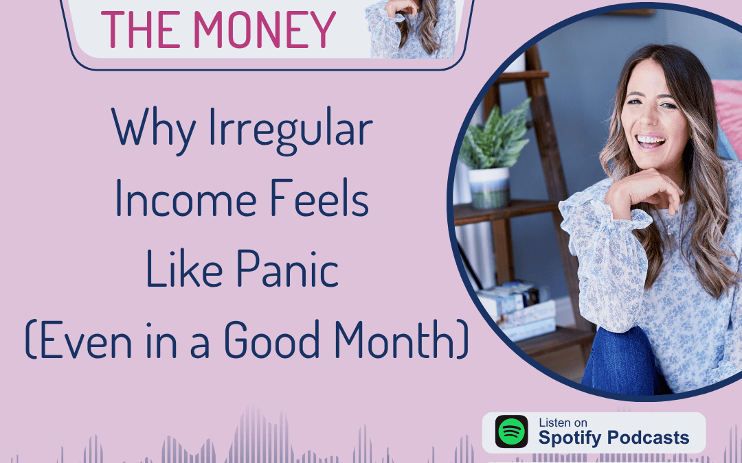 Why Irregular Income  Feels Like Panic  (Even in a Good Month)